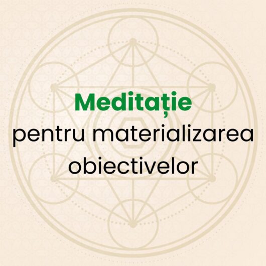 Meditatie pentru materializarea obiectivelor monica ion